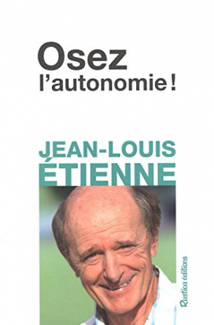 OSER L'AUTONOMIE !