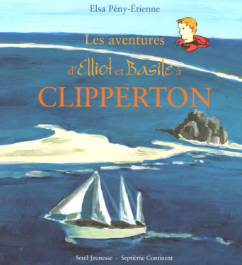 Les Aventures d'Elliot et Basile à Clipperton